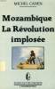 MOZAMBIQUE, LA REVOLUTION IMPLOSEE. CAHEN MICHEL
