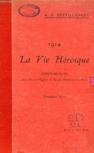 1914, LA VIE HEROIQUE, CONFERENCES DONNEES EN L'EGLISE DE SAINTE-MADELEINE A PARIS, 1re SERIE, XX FASCICULES