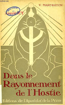 DANS LE RAYONNEMENT DE L'HOSTIE, RECITS ET NOUVELLES. MARMOITON Victor s.j.