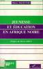 JEUNESSE ET EDUCATION EN AFRIQUE NOIRE. SIKOUNMO HILAIRE