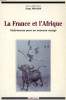 LA FRANCE ET L'AFRIQUE, VADE-MECUM POUR UN NOUVEAU VOYAGE. MICHAILOF SERGE & ALII