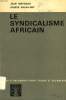 LE SYNDICALISME AFRICAIN, EVOLUTION ET PERSPECTIVES. MEYNAUD JEAN, SALAH-BEY ANISSE