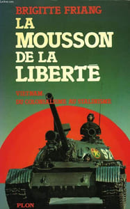 LA MOUSSON DE LA LIBERTE, VIETNAM, DU COLONIALISME AU STALINISME