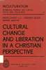 CULTURAL CHANGE AND LIBERATION IN A CHRISTIAN PERSPECTIVE. DUMAIS M., GOLDIE R., SWIECICKI A.