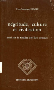 NEGRITUDE, CULTURE ET CIVILISATION, ESSAI SUR LA FINALITE DES FAITS SOCIAUX
