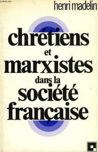 CHRETIENS ET MARXISTES DANS LA SOCIETE FRANCAISE