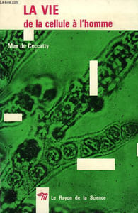 LA VIE DE LA CELLULE A L'HOMME