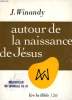 AUTOUR DE LA NAISSANCE DE JESUS, ACCOMPLISSEMENT ET PROPHETIE. WINANDY JACQUES, O. S. B.