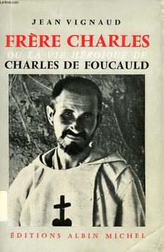 FRERE CHARLES, OU LA VIE HEROIQUE DE CHARLES DE FOUCAULD. VIGNAUD JEAN