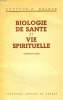 BIOLOGIE DE SANTE ET VIE SPIRITUELLE, CONFRONTATIONS. DELORE Dr PIERRE