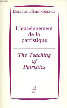 BULLETIN DE SAINT-SULPICE, N° 13, 1987, L'ENSEIGNEMENT DE LA PATRISTIQUE. COLLECTIF