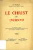 LE CHRIST CET INCONNU, TOME I. QUOIDBACH Th.