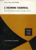 L'HOMME NORMAL (ELEMENTS DE BIOLOGIE HUMANISTE ET DE CULTURE HUMAINE). CHAUCHARD Dr PAUL