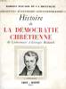 HISTOIRE DE LA DEMOCRATIE CHRETIENNE DE LAMENNAIS A GEORGES BIDAULT. HAVARD DE LA MONTAGNE ROBERT