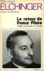 LE RETOUR DE PONCE PILATE, L'EGLISE PROVOQUEE AU COURAGE. ELCHINGER Léon-Arthur Mgr