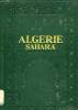 ALGERIE ET SAHARA, TOME I. GUERNIER EUGENE & ALII