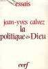 LA POLITIQUE ET DIEU. CALVEZ Jean-Yves