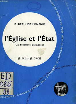 L'EGLISE ET L'ETAT, UN PROBLEME PERMANENT. BEAU DE LOMENIE E.
