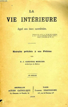 LA VIE INTERIEURE, APPEL AUX AMES SACERDOTALES, RETRAITE PRECHEE A SES PRETRES. MERCIER CARDINAL D. J.
