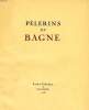 PELERINS DE BAGNE. COLLECTIF
