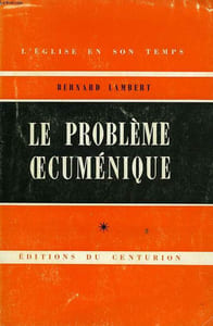 LE PROBLEME OECUMENIQUE, TOME I: CHAPITRES I à VI