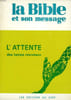 LA BIBLE ET SON MESSAGE, RECUEIL N&deg; 7, N&deg; 72-80, 1974, L'ATTENTE DES TEMPS NOUVEAUX. COLLECTIF
