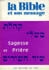 LA BIBLE ET SON MESSAGE, RECUEIL N&deg; 6, N&deg; 61-71, 1973, SAGESSE ET PRIERE. COLLECTIF