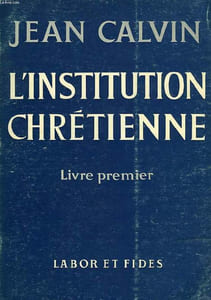 INSTITUTION DE LA RELIGION CHRETIENNE, LIVRE I