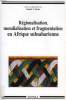 REGIONALISATION, MONDIALISATION ET FRAGMENTATION EN AFRIQUE SUBSAHARIENNE. BACH DANIEL C. & ALII
