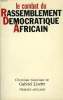 LE COMBAT DU RASSEMBLEMENT DEMOCRATIQUE AFRICAIN POUR LA DECOLONISATION PACIFIQUE DE L'AFRIQUE NOIRE. LISETTE GABRIEL