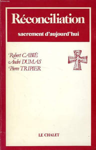 RECONCILIATION, SACREMENT D'AUJOURD'HUI