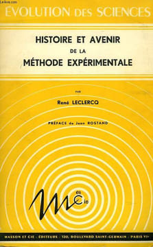 HISTOIRE ET AVENIR DE LA METHODE EXPERIMENTALE. LECLERCQ RENE