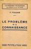 LE PROBLEME DE LA CONNAISSANCE. FOULQUIE P.