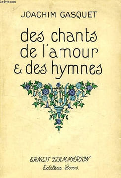 DES CHANTS D'AMOUR ET DES HYMNES. GASQUET JOACHIM