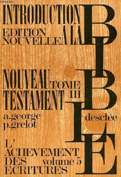 INTRODUCTION A LA BIBLE, TOME III, INTRODUCTION CRITIQUE AU NOUVEAU TESTAMENT, VOL. V, L'ACHEVEMENT DES ECRITURES. GRELOT PIERRE, BIGARE CHRISTIAN