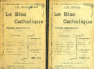 LE BLOC CATHOLIQUE, 1906-1914, 2 VOLUMES ET 7 FASCICULES (INCOMPLET). COLLECTIF