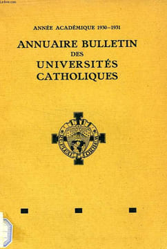ANNUAIRE BULLETIN DES UNIVERSITES CATHOLIQUES, ANNEE ACADEMIQUE 1930-1931. SCHRIJNEN Jos.