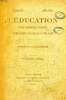 L'EDUCATION, 1re ANNEE, N&deg; 1, MARS 1909, REVUE TRIMESTRIELLE ILLUSTREE D'EDUCATION FAMILIALE & SCOLAIRE. COLLECTIF