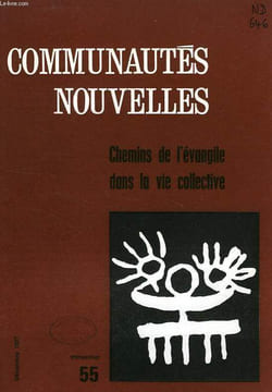 COMMUNAUTES NOUVELLES, N° 55, DEC. 1977, CHEMINS DE L'EVANGILE DANS LA VIE COLLECTIVE. COLLECTIF