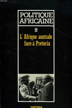 POLITIQUE AFRICAINE, N° 19, SEPT. 1985, L'AFRIQUE AUSTRALE FACE A PRETORIA. COLLECTIF