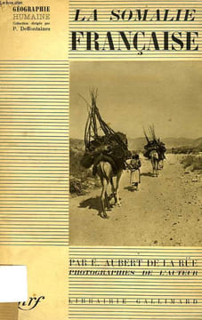 LA SOMALIE FRANCAISE. AUBERT DE LA RÜE E.