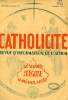 CATHOLICITE, REVUE D'INFORMATION ET D'ACTION, 1re ANNEE, N° 1, OCT. 1944. COLLECTIF