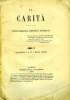 LA CARITA', (VOLUME IX) ANNO V, QUADERNI V-VI, MAGG.-GIUG. 1870, RIVISTA RELIGIOSA, SCIENTIFICA, LETTERARIA. COLLECTIF