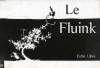 LE FLUINK, ENFIN LIBRE. RENAUT PHILIPPE, BAROU DAVID