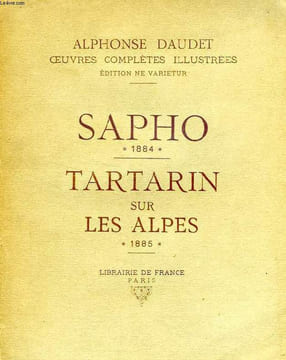 SAPHO, MOEURS PARISIENNES, 1884 / TARTARIN SUR LES ALPES, 1885. DAUDET Alphonse