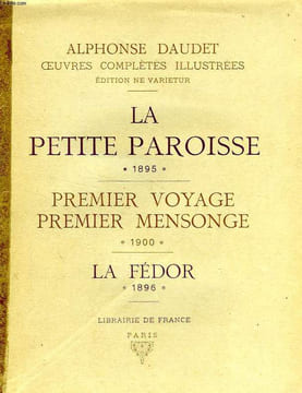 LA PETITE PAROISSE, 1895 / PREMIER VOYAGE, PREMIER MENSONGE, 1900 / LA FEDOR, 1896. DAUDET Alphonse