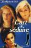 L'ART DE SEDUIRE. FHAL JEAN-RICHARD