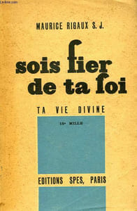 SOIS FIER DE TA FOI, TA VIE DIVINE