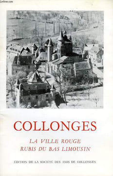 COLLONGES, LA VILLE ROUGE, RUBIS DU BAS LIMOUSIN. COLLECTIF