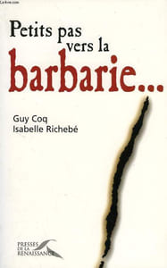 PETITS PAS VERS LA BARBARIE...